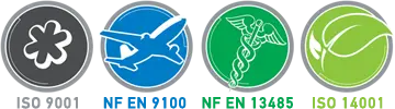 Certifications : ISO 9001 - NF EN 9100 - NF EN 13485 - ISO 14001